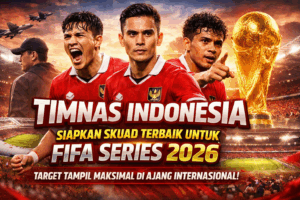 Timnas Indonesia Siapkan Skuad Terbaik untuk FIFA Series 2026, Target Tampil Maksimal di Ajang Internasional