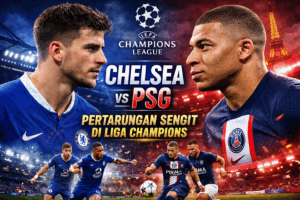 Chelsea Hadapi PSG, Pertarungan Sengit di Babak Liga Champions