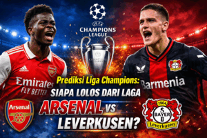 Prediksi Liga Champions: Siapa Lolos dari Laga Arsenal vs Leverkusen?
